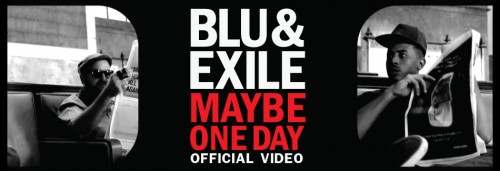 Blu & Exile - Maybe One Day Official Video